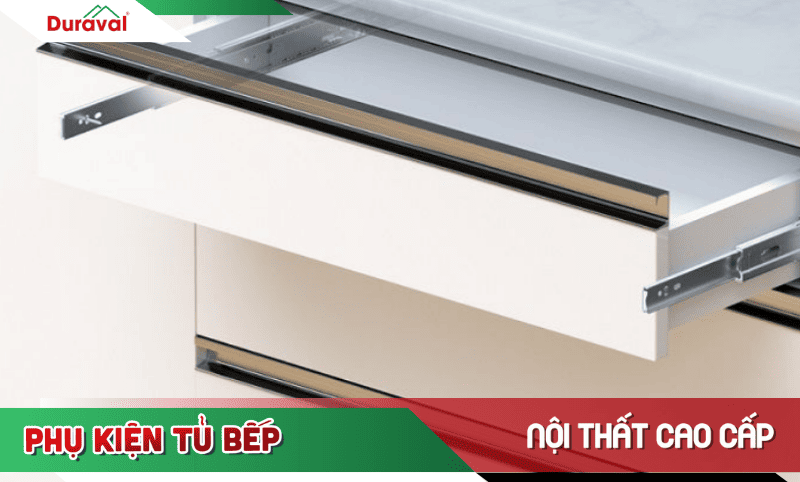 Duraval - Thương hiệu cung cấp sản phẩm ray ngăn kéo tủ bếp chất lượng